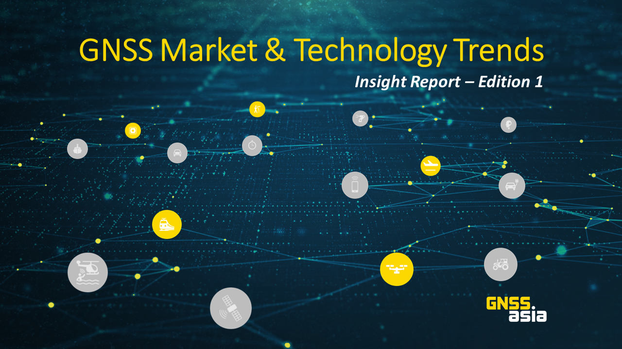 GNSS.asia已發布第一期市場與科技趨勢報告！